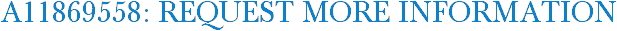 A11869558: Request More Information