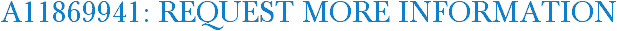 A11869941: Request More Information