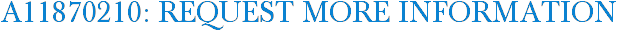 A11870210: Request More Information