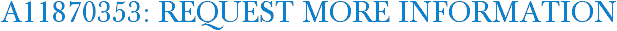 A11870353: Request More Information