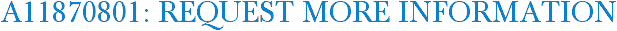 A11870801: Request More Information