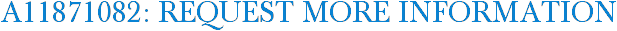 A11871082: Request More Information