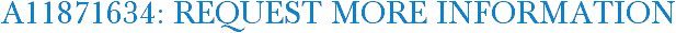 A11871634: Request More Information