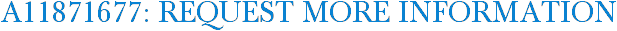 A11871677: Request More Information