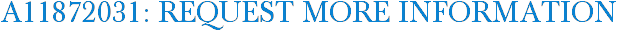 A11872031: Request More Information
