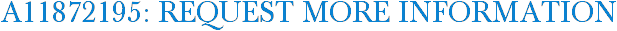 A11872195: Request More Information
