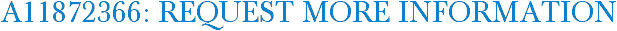 A11872366: Request More Information