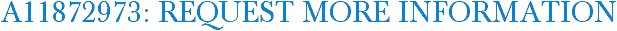 A11872973: Request More Information