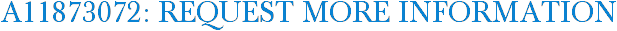 A11873072: Request More Information