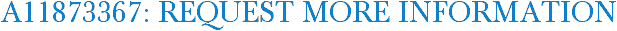 A11873367: Request More Information