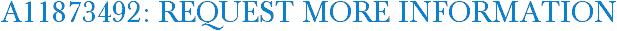 A11873492: Request More Information