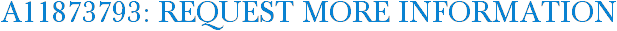 A11873793: Request More Information