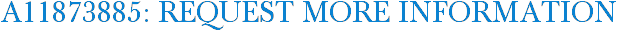 A11873885: Request More Information