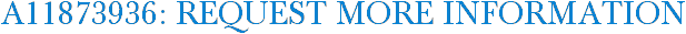 A11873936: Request More Information
