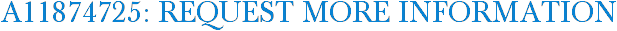 A11874725: Request More Information
