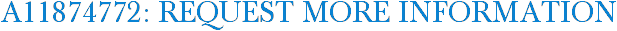 A11874772: Request More Information