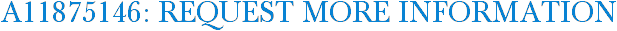 A11875146: Request More Information