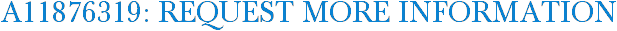 A11876319: Request More Information