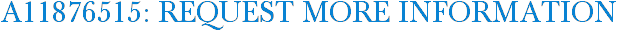 A11876515: Request More Information