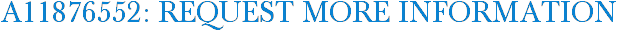 A11876552: Request More Information