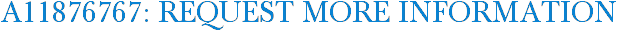 A11876767: Request More Information