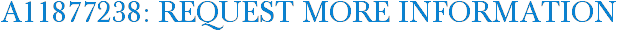 A11877238: Request More Information