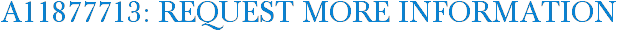 A11877713: Request More Information