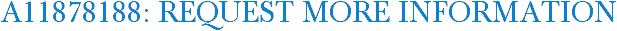 A11878188: Request More Information