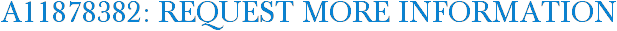 A11878382: Request More Information