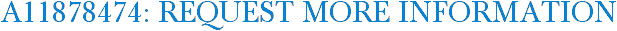 A11878474: Request More Information