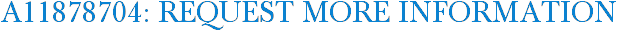 A11878704: Request More Information