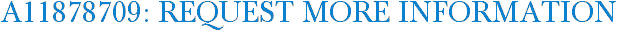 A11878709: Request More Information