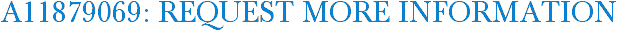 A11879069: Request More Information