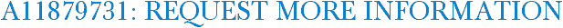 A11879731: Request More Information