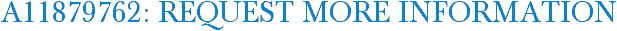 A11879762: Request More Information