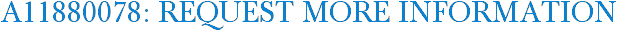 A11880078: Request More Information
