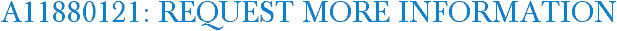 A11880121: Request More Information