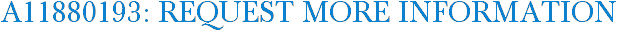 A11880193: Request More Information