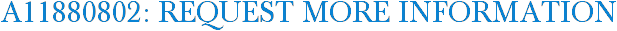 A11880802: Request More Information