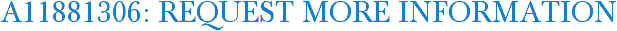 A11881306: Request More Information
