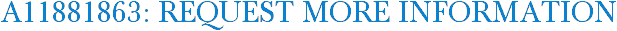 A11881863: Request More Information