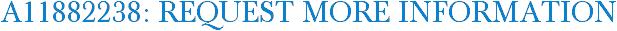 A11882238: Request More Information