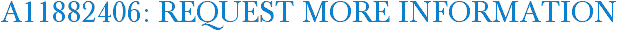 A11882406: Request More Information
