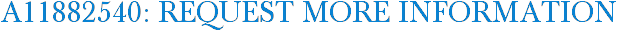 A11882540: Request More Information