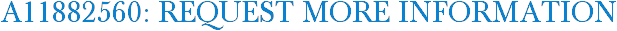 A11882560: Request More Information