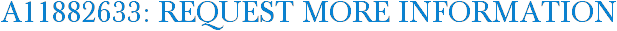 A11882633: Request More Information