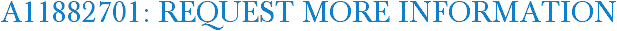 A11882701: Request More Information