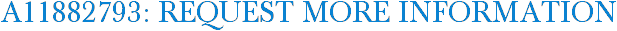 A11882793: Request More Information