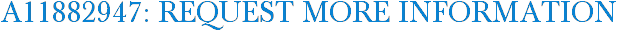 A11882947: Request More Information