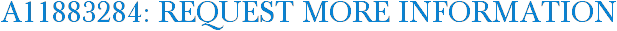 A11883284: Request More Information